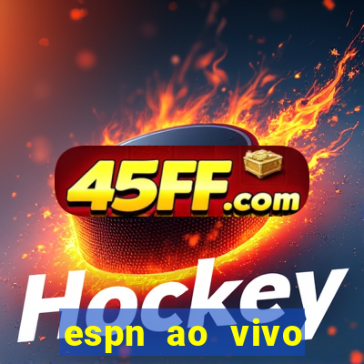 espn ao vivo online gratis